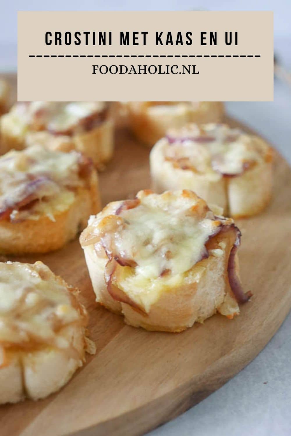 Kaas uien crostini - Pinterest | Foodaholic.nl
