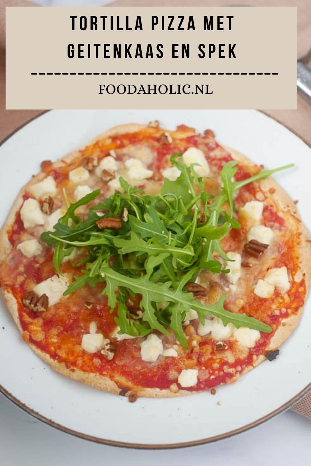 Tortilla pizza met geitenkaas en spek | Foodaholic.nl
