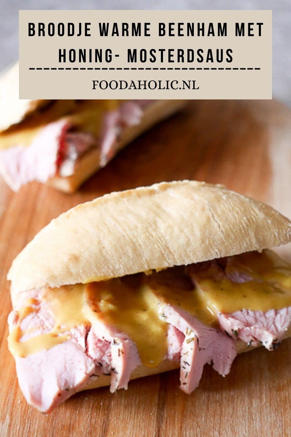 Broodje warme beenham met honing- mosterdsaus | Foodaholic.nl