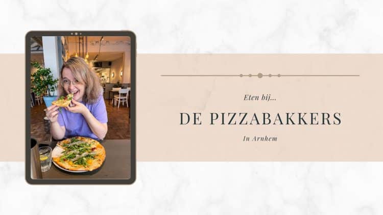 Eten bij de Pizzabakkers in Arnhem | Foodaholic.nl